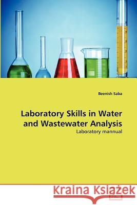 Laboratory Skills in Water and Wastewater Analysis Beenish Saba 9783639371987 VDM Verlag