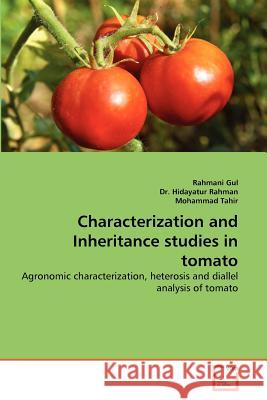 Characterization and Inheritance studies in tomato Gul, Rahmani 9783639373103 VDM Verlag