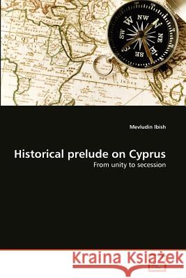 Historical prelude on Cyprus Ibish, Mevludin 9783639373646 VDM Verlag