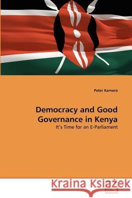 Democracy and Good Governance in Kenya Peter Kamero 9783639373875 VDM Verlag