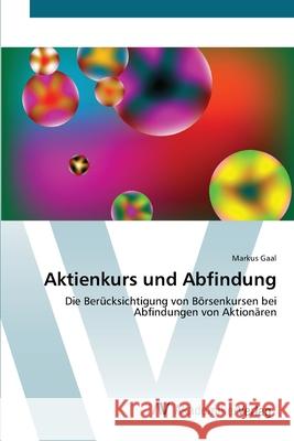 Aktienkurs und Abfindung Gaal, Markus 9783639392708 AV Akademikerverlag