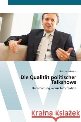 Die Qualität politischer Talkshows Schmidt, Christian 9783639398021