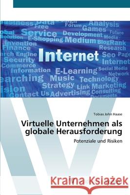 Virtuelle Unternehmen als globale Herausforderung Haase, Tobias John 9783639407815