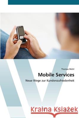Mobile Services Mühl, Thomas 9783639408058