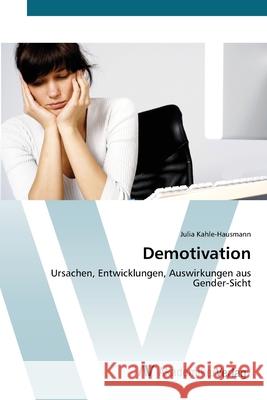 Demotivation Kahle-Hausmann, Julia 9783639408706 AV Akademikerverlag