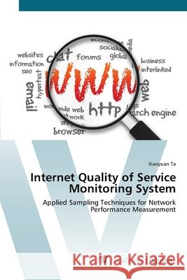 Internet Quality of Service Monitoring System Ta, Xiaoyuan 9783639417753 AV Akademikerverlag