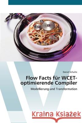 Flow Facts für WCET-optimierende Compiler Schulte, Daniel 9783639427103