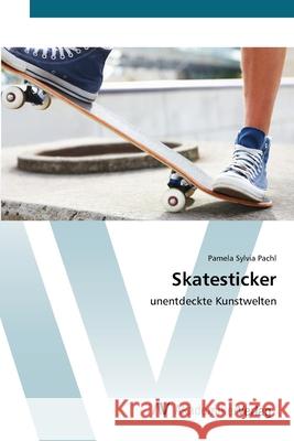 Skatesticker Pachl, Pamela Sylvia 9783639431131 AV Akademikerverlag