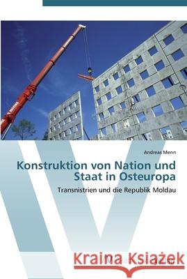 Konstruktion von Nation und Staat in Osteuropa Menn, Andreas 9783639435054