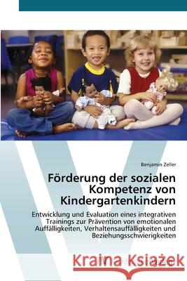 Förderung der sozialen Kompetenz von Kindergartenkindern Zeller, Benjamin 9783639446340