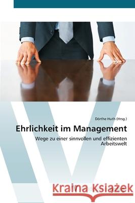 Ehrlichkeit im Management Huth, Dörthe 9783639446432