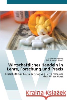 Wirtschaftliches Handeln in Lehre, Forschung und Praxis Gadatsch, Andreas 9783639449082
