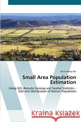 Small Area Population Estimation Wu, Shuo-Sheng 9783639450101