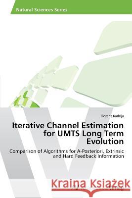 Iterative Channel Estimation for UMTS Long Term Evolution Kadrija Florent 9783639470345 AV Akademikerverlag