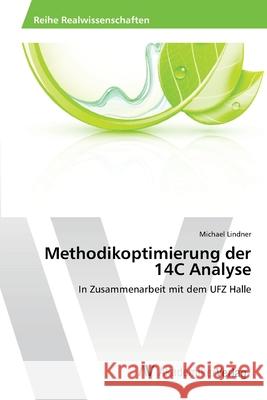 Methodikoptimierung der 14C Analyse Lindner, Michael 9783639478426