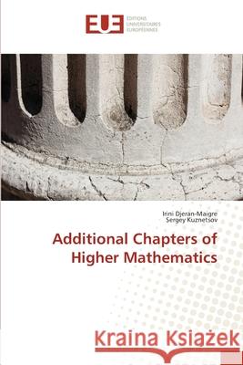 Additional Chapters of Higher Mathematics Djeran-Maigre, Irini; Kuznetsov, Sergey 9783639543964