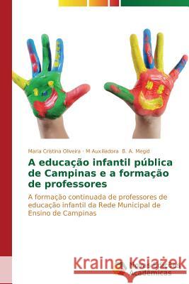 A educação infantil pública de Campinas e a formação de professores Oliveira Maria Cristina 9783639611397 Novas Edicoes Academicas