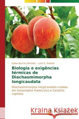 Biologia e exigências térmicas de Diachasmimorpha longicaudata Narciso Meirelles Rafael 9783639612615 Novas Edicoes Academicas