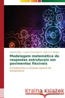 Modelagem matemática de respostas estruturais em pavimentos flexíveis Blass Leandro 9783639618273 Novas Edicoes Academicas
