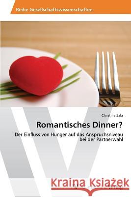 Romantisches Dinner? Zala, Christina 9783639641820 AV Akademikerverlag