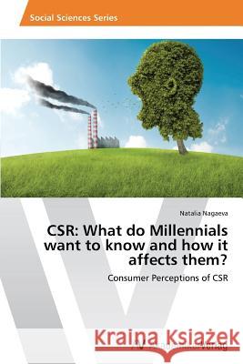 Csr: What do Millennials want to know and how it affects them? Nagaeva Natalia 9783639643749 AV Akademikerverlag