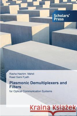 Plasmonic Demultiplexers and Filters Mahdi Rasha Hashim Fyath Raad Sami  9783639667042