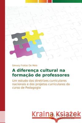 A diferença cultural na formação de professores Freitas de Melo Simony 9783639680676