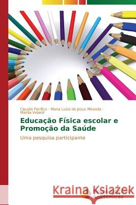 Educação Física escolar e Promoção da Saúde Pacifico Claudia 9783639681789 Novas Edicoes Academicas