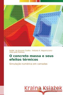 O concreto massa e seus efeitos térmicos de Amorim Coelho Nailde 9783639687552 Novas Edicoes Academicas