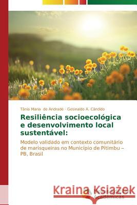 Resiliência socioecológica e desenvolvimento local sustentável de Andrade Tânia Maria 9783639687934 Novas Edicoes Academicas