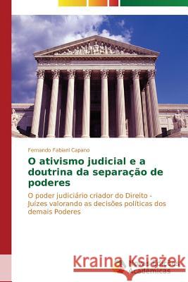 O ativismo judicial e a doutrina da separação de poderes Fabiani Capano Fernando 9783639690095 Novas Edicoes Academicas