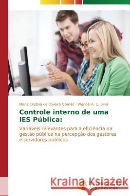 Controle interno de uma IES Pública de Oliveira Gomes Maria Cristina 9783639693683 Novas Edicoes Academicas