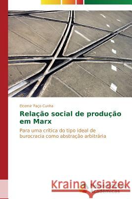 Relação social de produção em Marx Paço Cunha Elcemir 9783639695397 Novas Edicoes Academicas