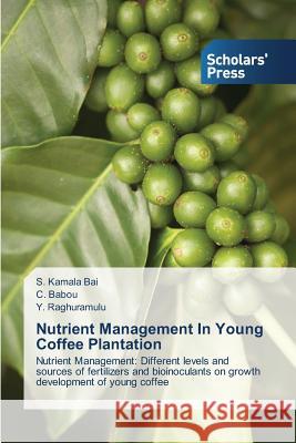 Nutrient Management In Young Coffee Plantation Kamala Bai, S. 9783639703139 Scholars' Press