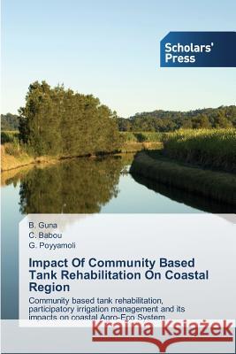 Impact Of Community Based Tank Rehabilitation On Coastal Region Guna, B. 9783639703269 Scholars' Press
