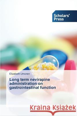 Long Term Nevirapine Administration on Gastrointestinal Function Umoren Elizabeth 9783639707199 Scholars' Press