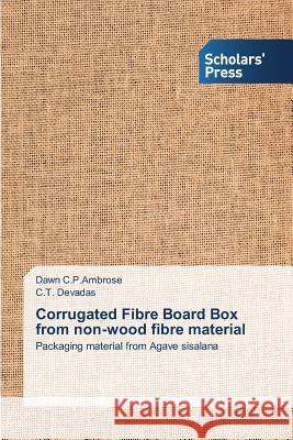 Corrugated Fibre Board Box from non-wood fibre material C. P. Ambrose, Dawn 9783639718256 Scholars' Press
