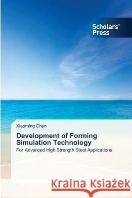 Development of Forming Simulation Technology Chen, Xiaoming 9783639718539
