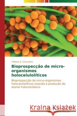 Bioprospecção de micro-organismos holocelulolíticos A. Goncalves Fabiano 9783639740417 Novas Edicoes Academicas