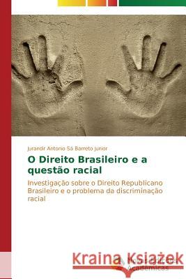 O Direito Brasileiro e a questão racial Sá Barreto Junior Jurandir Antonio 9783639745535 Novas Edicoes Academicas