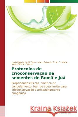 Protocolos de crioconservação de sementes de Romã e Juá de M Silva Luzia Marcia 9783639748550 Novas Edicoes Academicas