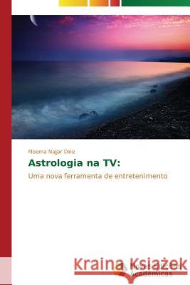 Astrologia na TV Najjar Diniz Moema 9783639751420 Novas Edicoes Academicas