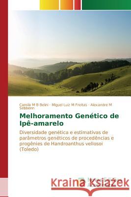 Melhoramento Genético de Ipê-amarelo M. B. Belini Camila 9783639755978 Novas Edicoes Academicas