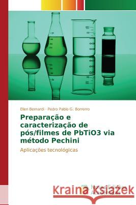 Preparação e caracterização de pós/filmes de PbTiO3 via método Pechini Bernardi Ellen 9783639758672 Novas Edicoes Academicas