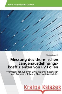 Messung des thermischen Längenausdehnungs-koeffizienten von PV Folien Schmidt Markus 9783639789737