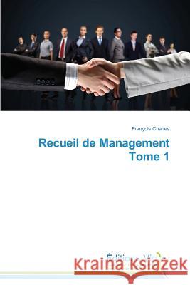 Recueil de Management Tome 1 Charles Francois   9783639793734 Editions Vie