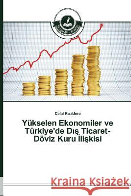 Yükselen Ekonomiler ve Türkiye'de Dış Ticaret-Döviz Kuru İlişkisi Kızıldere Celal 9783639812282 Turkiye Alim Kitapları