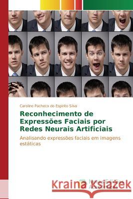 Reconhecimento de expressões faciais por redes neurais artificiais Pacheco Do Espirito Silva Caroline 9783639833461 Novas Edicoes Academicas