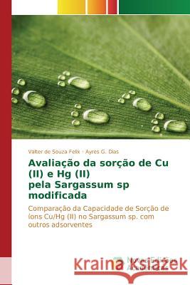 Avaliação da sorção de Cu (II) e Hg (II) pela Sargassum sp modificada Felix Valter de Souza 9783639834062 Novas Edicoes Academicas