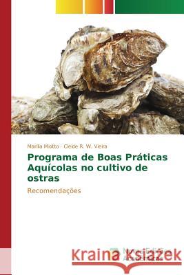 Programa de Boas Práticas Aquícolas no cultivo de ostras Miotto Marília 9783639838084 Novas Edicoes Academicas